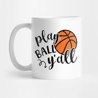 Play Ball Y'all Basketball Southern Cute Funny Mug